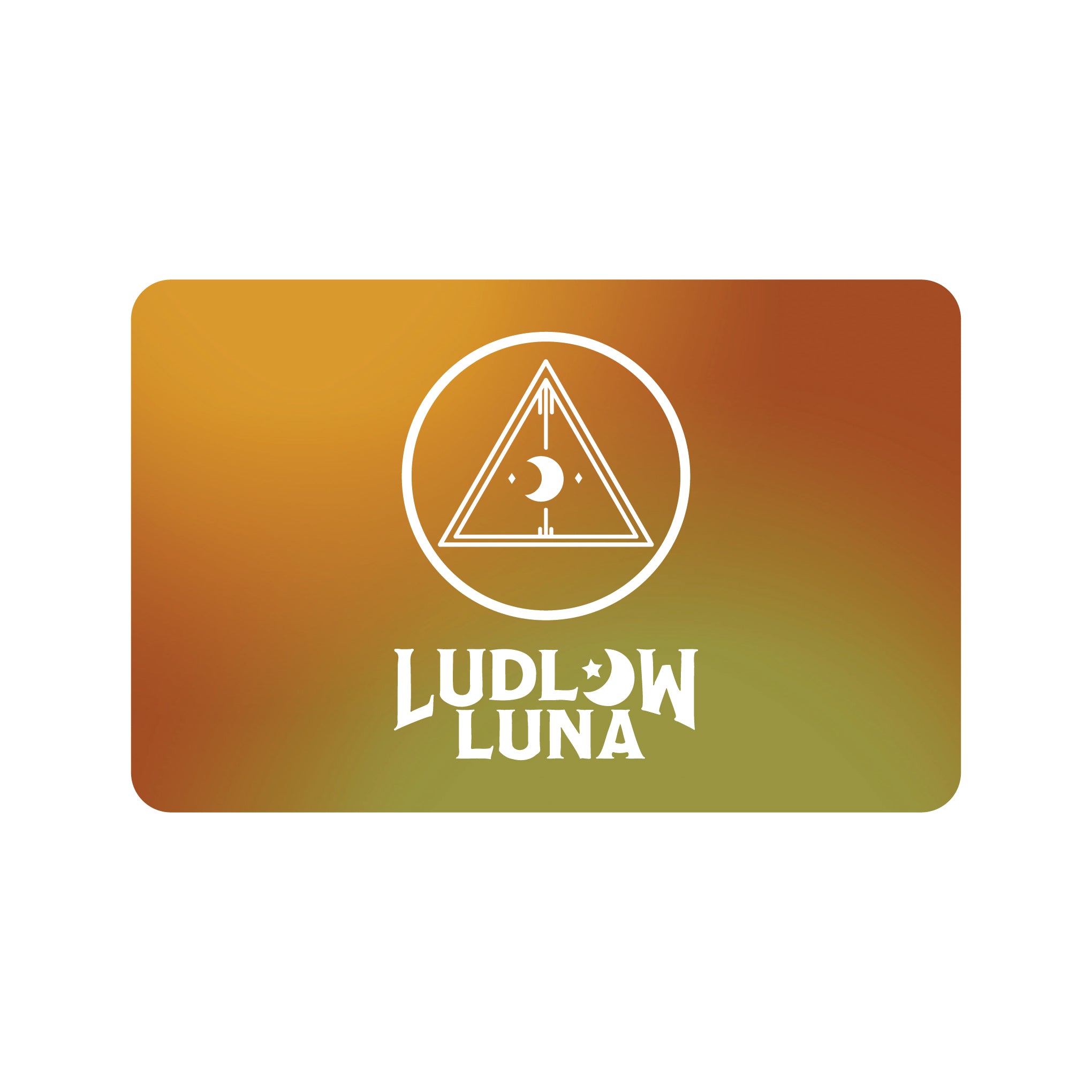 Ludlow Luna Gift Card